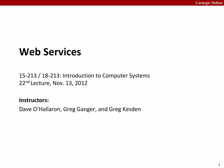 web services 15 213 18 213 introduction to computer systems 22 nd lecture nov 13 2012