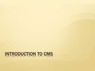 introduction to cms