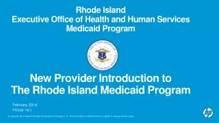 Rhode Island Executive Office of Health and Human Services Medicaid Program New Provider Introduction to The Rhode Isl
