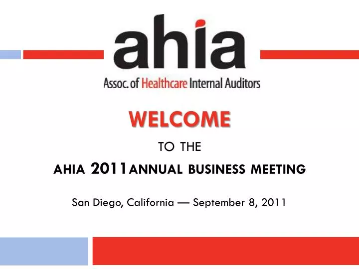 welcome to the ahia 2011annual business meeting san diego california september 8 2011