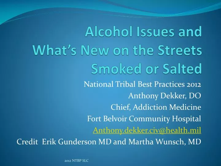alcohol issues and what s new on the streets smoked or salted