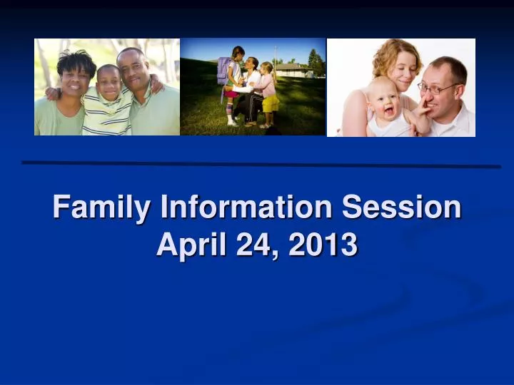 family information session april 24 2013