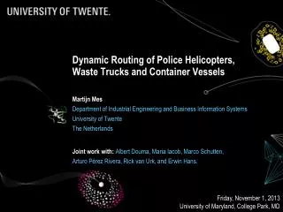 Dynamic Routing of Police Helicopters, Waste Trucks and Container Vessels