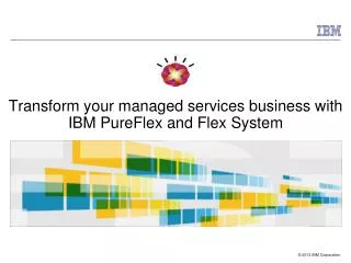 Transform your managed services business with IBM PureFlex and Flex System