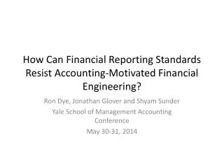 How Can Financial Reporting Standards Resist Accounting-Motivated Financial Engineering?