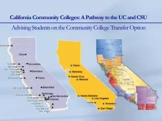 California Community Colleges: A Pathway to the UC and CSU Advising Students on the Community College Transfer Option
