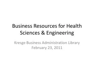 Business Resources for Health Sciences &amp; Engineering