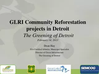 GLRI Community Reforestation projects in Detroit The Greening of Detroit February 14, 2013
