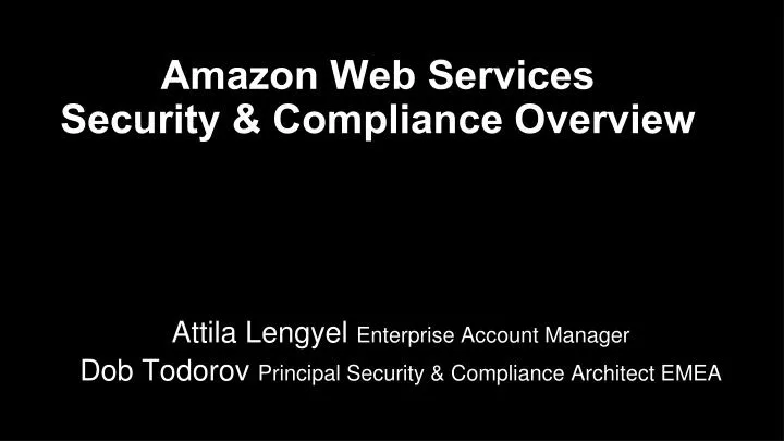 attila lengyel enterprise account manager dob todorov principal security compliance architect emea