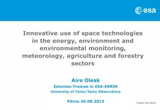 Innovative use of space technologies in the energy, environment and environmental monitoring, meteorology, agriculture a