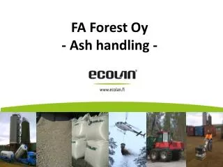 FA Forest Oy - Ash handling -