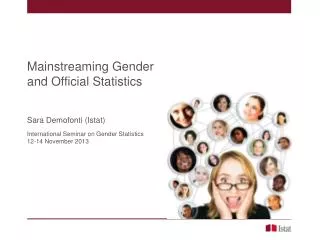 Mainstreaming Gender and Official Statistics Sara Demofonti (Istat) International Seminar on Gender Statistics 12-14 No