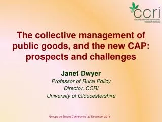 The collective management of public goods, and the new CAP: prospects and challenges