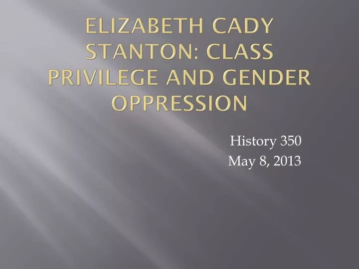 elizabeth cady stanton class privilege and gender oppression