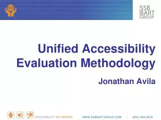 Unified Accessibility Evaluation Methodology Jonathan Avila