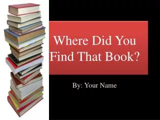 Where Did You Find That Book?