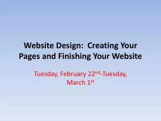 Website Design: Creating Your Pages and Finishing Your Website