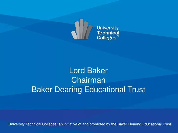 university technical colleges an initiative of and promoted by the baker dearing educational trust