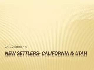 New Settlers- California &amp; Utah