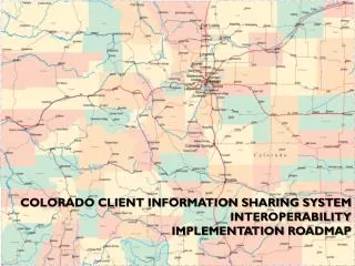 Colorado Client Information Sharing System Interoperability implementation Roadmap