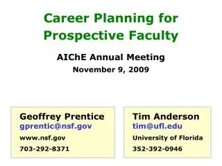 Career Planning for Prospective Faculty AIChE Annual Meeting November 9 , 2009
