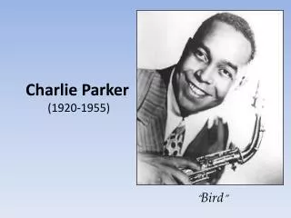 Charlie Parker (1920-1955)