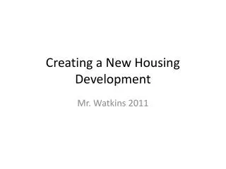 Creating a New Housing Development
