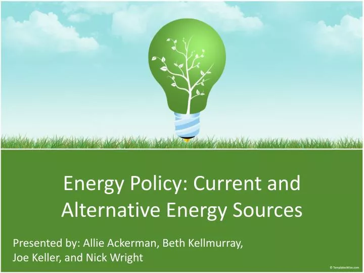 energy policy current and alternative energy sources