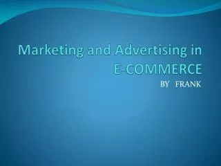 Marketing and Advertising in E-COMMERCE