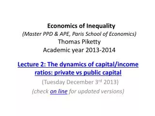 Economics of Inequality (Master PPD &amp; APE, Paris School of Economics) Thomas Piketty Academic year 2013-2014