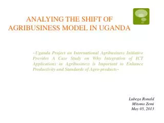 ANALYING THE SHIFT OF AGRIBUSINESS MODEL IN UGANDA