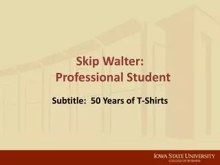 Skip Walter: Professional Student