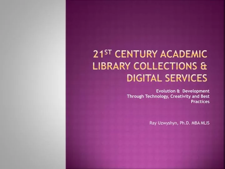 21 st century academic library collections digital services