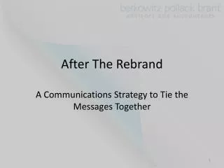 After The Rebrand A Communications Strategy to Tie the Messages Together