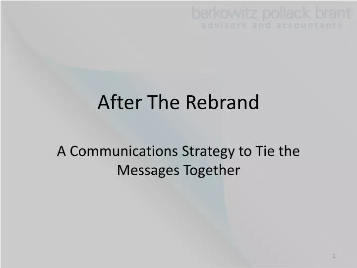 after the rebrand a communications strategy to tie the messages together