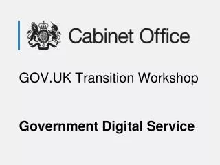 GOV.UK Transition Workshop Government Digital Service