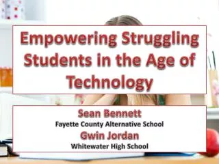 Empowering Struggling Students in the Age of Technology