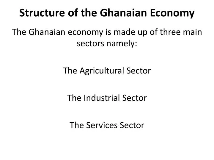 structure of the ghanaian economy