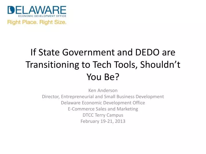 if state government and dedo are transitioning to tech tools shouldn t you be