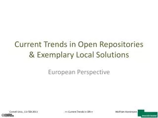 Current Trends in Open Repositories &amp; Exemplary Local Solutions