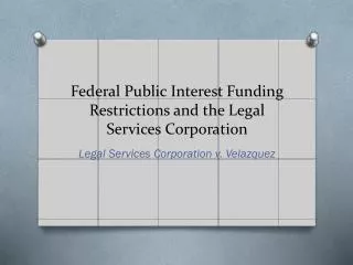 Federal Public Interest Funding Restrictions and the Legal Services Corporation