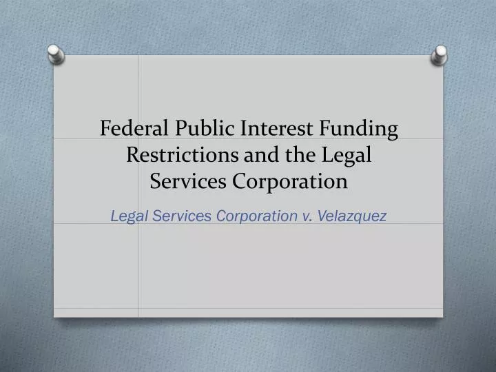 federal public interest funding restrictions and the legal services corporation