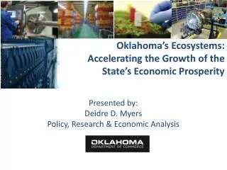 Presented by: Deidre D. Myers Policy, Research &amp; Economic Analysis