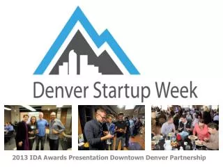 2 013 IDA Awards Presentation Downtown Denver Partnership