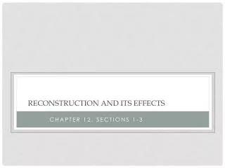 Reconstruction and its effects
