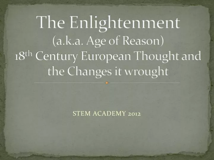 the enlightenment a k a age of reason 18 th century european thought and the changes it wrought
