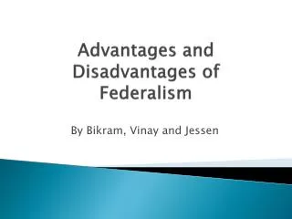 Advantages and Disadvantages of Federalism