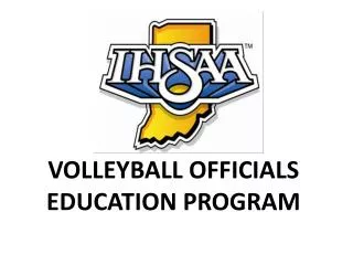 VOLLEYBALL OFFICIALS EDUCATION PROGRAM