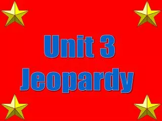 Unit 3 Jeopardy