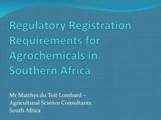 Regulatory Registration Requirements for Agrochemicals in Southern Africa